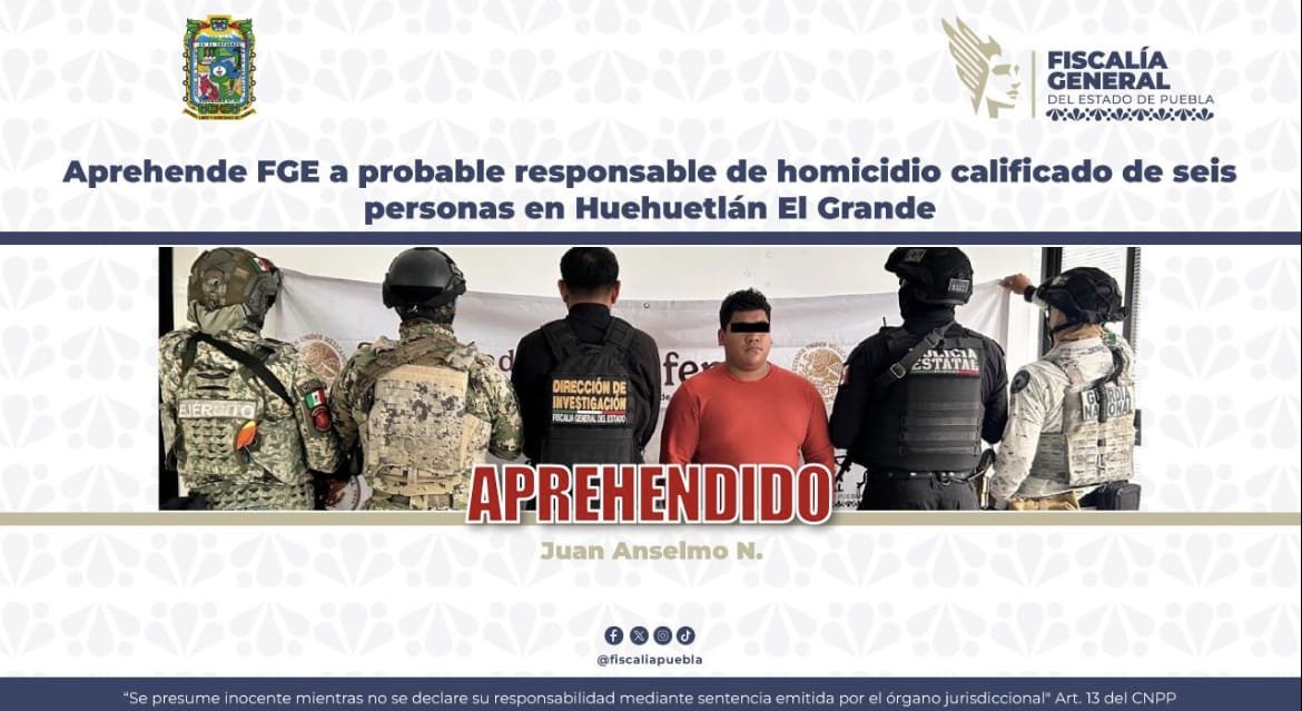 Captura FGE Juan Anselmo N, investigado por asesinar a 6 personas en Huehuetlán El Grande